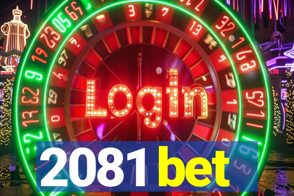 2081 bet